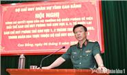 Công bố các quyết định giải thể và tổ chức lại các Ban chỉ huy phòng thủ khu vực thuộc Bộ CHQS tỉnh Cao Bằng